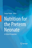 Nutrition for the Preterm Neonate: A Clinical Perspective