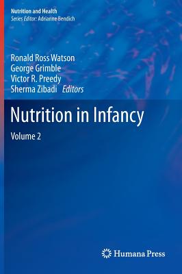 Nutrition in Infancy: Volume 2 - Watson, Ronald Ross (Editor), and Grimble, George (Editor), and Preedy, Victor R. (Editor)