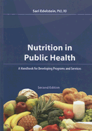 Nutrition in Public Health: A Handbook for Developing Programs and Services