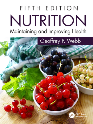 Nutrition: Maintaining and Improving Health - Webb, Geoffrey P