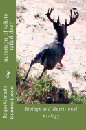 nutrition of white-tailed deer: Biology and Nutritional Ecology