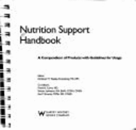 Nutrition Support Handbook: A Compendium of Products with Guidelines for Usage - Cerra, Frank B. (Editor), and Teasley-Strausburg, Kathleen M. (Editor), and Shronts, Eva P. (Editor)