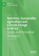 Nutrition, Sustainable Agriculture and Climate Change in Africa: Issues and Innovative Strategies