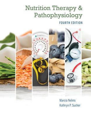 Nutrition Therapy and Pathophysiology Book Only - Nelms, Marcia, and Sucher, Kathryn