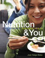 Nutrition & You Core Concepts for Good Health