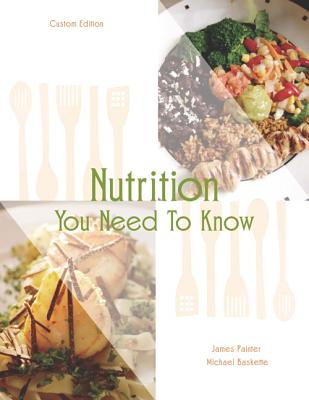 Nutrition You Need to Know - Painter, James, and Baskette, Michael