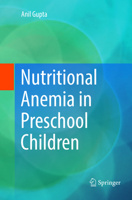 Nutritional Anemia in Preschool Children - Gupta, Anil