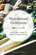 Nutritional Compass: A Natural Guide to Today's Food Choices