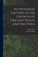 Nutritional Factors in the Growth of Certain Yeasts and Bacteria