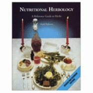 Nutritional Herbology: A Reference Guide to Herbs