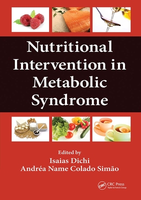 Nutritional Intervention in Metabolic Syndrome - Dichi, Isaias (Editor), and Simao, Andrea Name Colado (Editor)