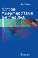 Nutritional Management of Cancer Treatment Effects - Kumar, Nagi B, PH.D., R.D., F.A.D.A.