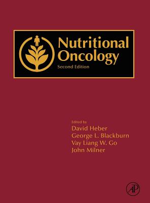Nutritional Oncology - Heber, David, and Blackburn, George L (Editor), and Go, Vay Liang W (Editor)
