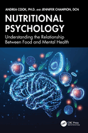 Nutritional Psychology: Understanding the Relationship Between Food and Mental Health