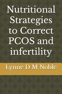 Nutritional Strategies to Correct PCOS and infertility