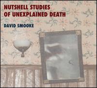 Nutshell Studies of Unexplained Death - Andy Kozar (trumpet); Carlos Cordeiro (clarinet); David Smooke (toy piano); Gleb Kanasevich (clarinet);...