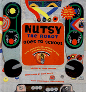 Nutsy the Robot Goes to School - Shulman, Mark