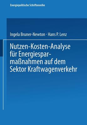 Nutzen-Kosten-Analyse F?r Energiesparma?nahmen Auf Dem Sektor Kraftwagenverkehr - Vecernik, Peter, and Bruner-Newton, Ingela, and Biberschick, Dieter