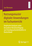 Nutzungsmuster digitaler Anwendungen im Fachunterricht: Empirische Analysen unter besonderer Bercksichtigung von Fremdsprachenlehrkrften in Deutschland