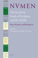 Nvmen, the Academic Study of Religion, and the Iahr: Past, Present and Prospects