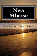 Nwa Mbaise: The rage of a sage