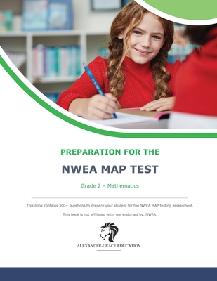 NWEA Map Test Preparation - Grade 2 Mathematics - Alexander, James W