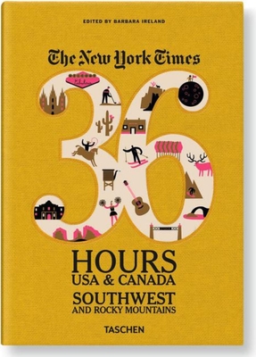 Nyt. 36 Hours. Southwest & Rocky Mountains - Ireland, Barbara (Editor)