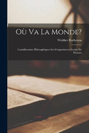 O va la monde?: Considrations philosophiques sur l'organisation sociale de demain