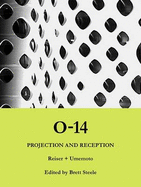 O-14: Projection and Reception - Reiser, Jesse, and Kipnis, Jeffrey, and Kwinter, Sanford