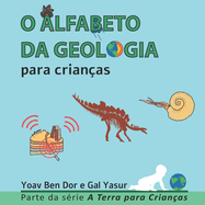 O Alfabeto da Geologia: The ABC of Geology (Portuguse edition)