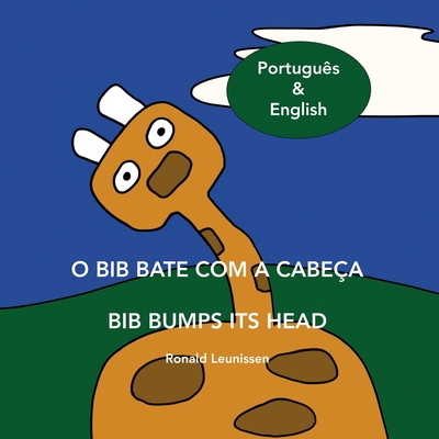 O Bib bate com a cabea - Bib bumps its head: Portugus & English - Leunissen, Ronald