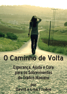 O Caminho de Volta: Esperan?a, Ajuda e Cura para os Sobreviventes do Trfico Humano
