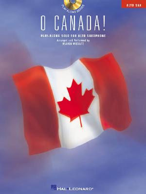 O Canada!: Play-Along Solo for Alto Saxophone - Hal Leonard Corp (Creator), and Wiegratz, Warren