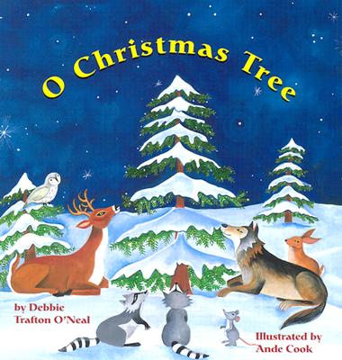 O Christmas Tree - O'Neal, Debbie Trafton, and Weller, Stella, and Trafton O'Neal, Debbie