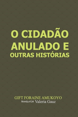 O Cidad?o anulado e outras hist?rias - Valeria Gauz (Translated by), and Gift Foraine Amukoyo