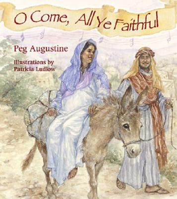 O Come, All Ye Faithful - Augustine, Peggy