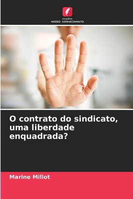 O contrato do sindicato, uma liberdade enquadrada? - Millot, Marine