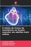 O efeito do treino de resist?ncia na fun??o vascular em adultos mais velhos