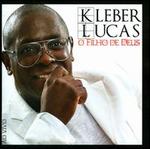 O Filho De Deus - Kleber Lucas