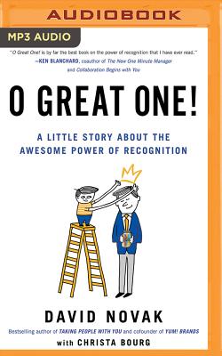 O Great One!: A Little Story about the Awesome Power of Recognition - Novak, David, and Foster, James (Read by), and Bourg, Christa