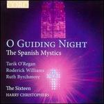 O Guiding Night: The Spanish Mystics