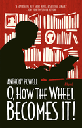 O, How the Wheel Becomes it!