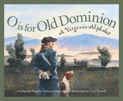 O Is for Old Dominion: A Virginia Alphabet - Edwards, Pamela Duncan