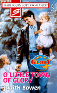 O Little Town of Glory - Bowen, Judith