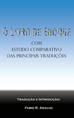 O Livro de Enoque: Com Estudo Comparativo Das Principais Tradues - Araujo, Fabio R (Translated by), and Enoque