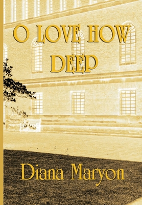 O Love How Deep: A Tale of Three Souls - Turner, Priscilla (Photographer), and Power, Kate (Editor), and Maryon, Diana