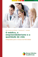 O medico, o empreendedorismo e a qualidade de vida - Ferreira de Oliveira Elisa, and Andrade Emmanuel P