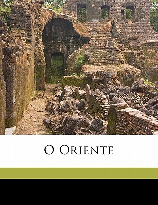 O Oriente - De Macedo, Jose Agostinho (Creator), and Macedo, Jose Agostinho De 1761-1831 (Creator)