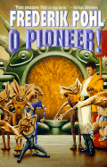 O Pioneer! - Pohl, Frederik, IV