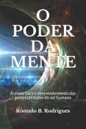 O Poder Da Mente: A Chave Para O Desenvolvimento Das Potencialidades Do Ser Humano